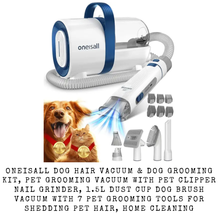 oneisall Dog Hair Vacuum & Dog Grooming Kit, Pet Grooming Vacuum with Pet Clipper Nail Grinder, 1.5L Dust Cup Dog Brush Vacuum with 7 Pet Grooming Tools for Shedding Pet Hair, Home Cleaning